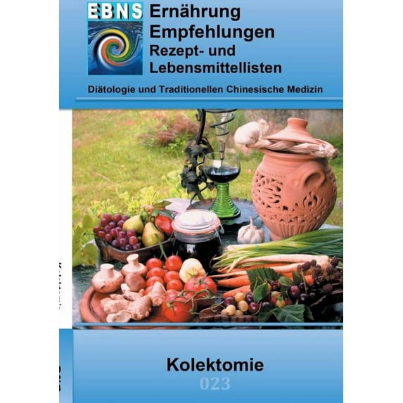 Ernährung bei Kolektomie: Diätetik - Gastrointestinaltrakt - Dünndarm und Dickdarm - Kolektomie, (Paperback)