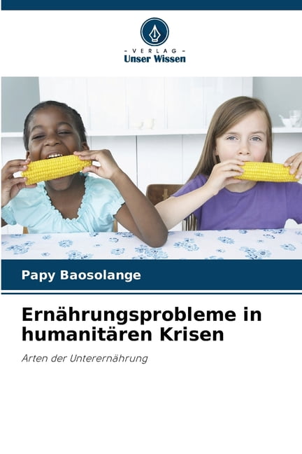 ErnÃ¤hrungsprobleme in humanitÃ¤ren Krisen, (Paperback)
