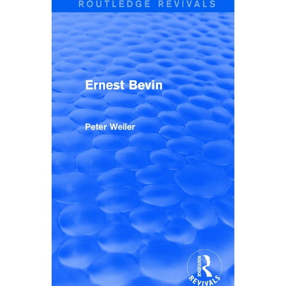 Ernest Bevin (Routledge Revivals), (Paperback)