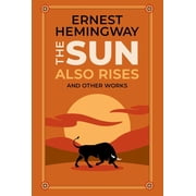 Ernest Hemingway The Sun Also Rises and Other Works Hardcover