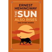 The Sun Also Rises and Other Works Deluxe Leatherbound Edition Hardcover