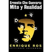 Ernesto Che Guevara Mito y Realidad, Paperback