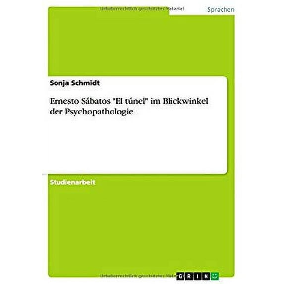 Ernesto Sábatos "El túnel" im Blickwinkel der Psychopathologie (Paperback)