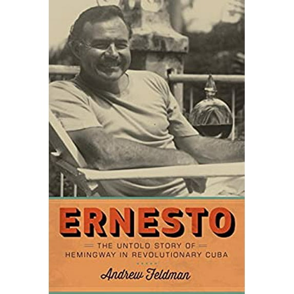 Pre-Owned Ernesto: The Untold Story of Hemingway in Revolutionary Cuba (Hardcover) 1612196381 9781612196381