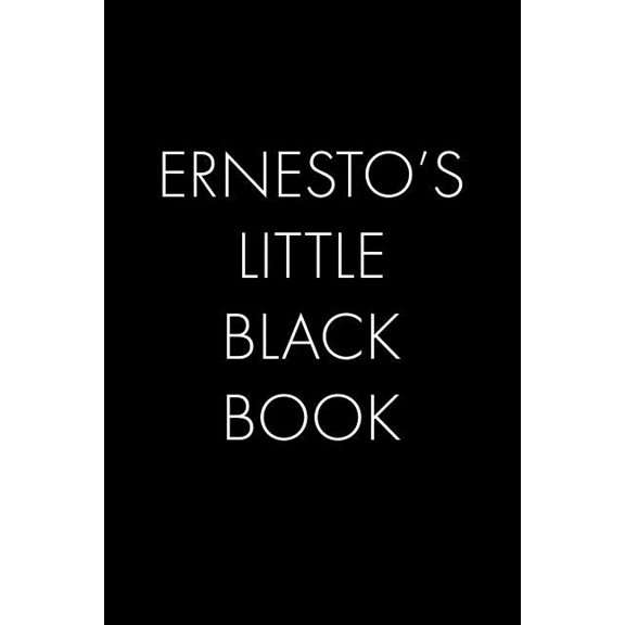 Ernesto's Little Black Book: The Perfect Dating Companion for a Handsome Man Named Ernesto. A secret place for names, ph, (Paperback)