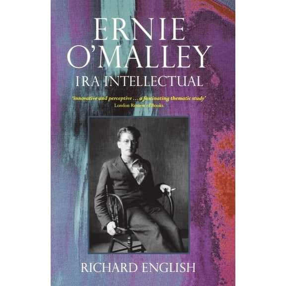 Ernie O'Malley: IRA Intellectual, (Paperback)