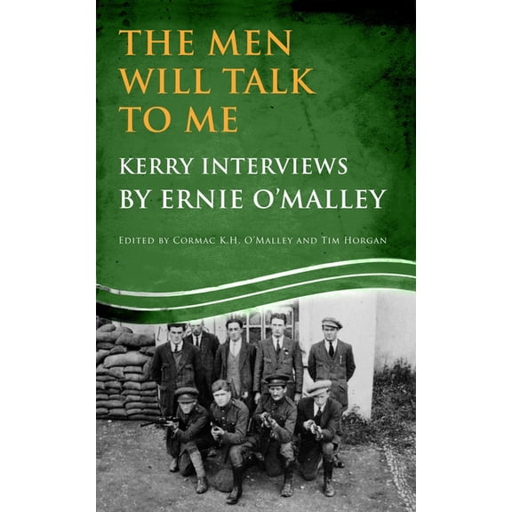 Ernie O'Malley Men Will Talk to Me: Kerry Interviews, (Paperback)