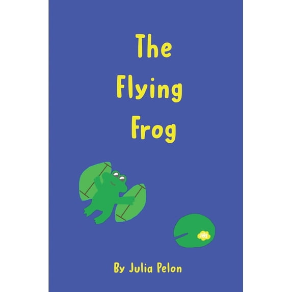 Ernie the Frog The Flying Frog, Book 1, (Paperback)