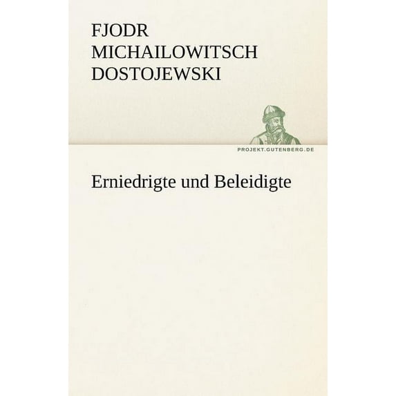 Erniedrigte Und Beleidigte (Paperback)