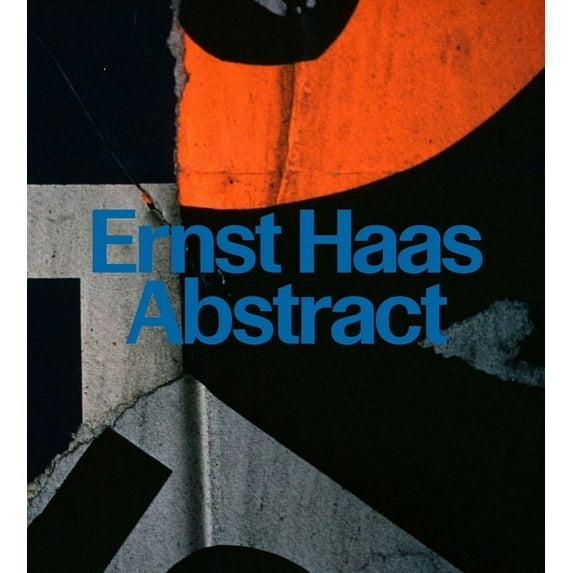 Ernst Haas: Abstract, (Hardcover)