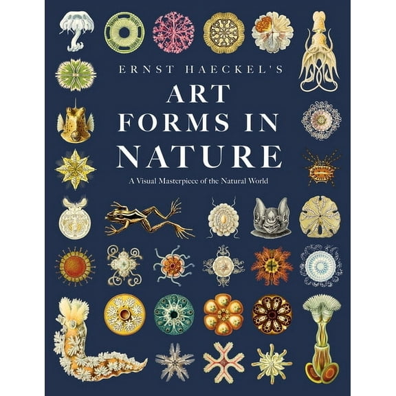 Ernst Haeckel's Art Forms in Nature: A Visual Masterpiece of the Natural World, (Hardcover)