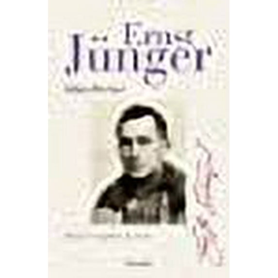Ernst Jünger: Dans les tempêtes du siècle
