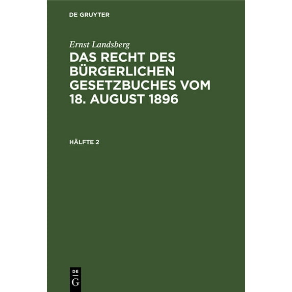 Ernst Landsberg: Das Recht Des Bürgerlichen Gesetzbuches Vom 18. August 1896. Hälfte 2, (Hardcover)