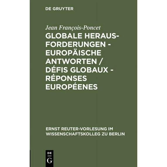 Ernst Reuter-Vorlesung Im Wissenschaftsk Globale Herausforderungen - Europäische Antworten / Défis globaux - Réponses européenes, Book 1994, (Hardcover)