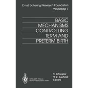 Ernst Schering Foundation Symposium Proc Basic Mechanisms Controlling Term and Preterm Birth, Book 7, Paperback