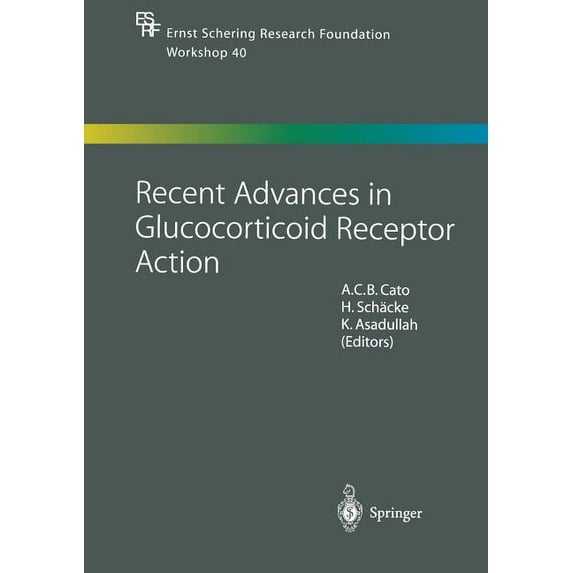 Ernst Schering Foundation Symposium Proc Recent Advances in Glucocorticoid Receptor Action, Book 40, (Paperback)