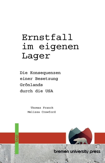 Ernstfall im eigenen Lager: Die Konsequenzen einer Besetzung GrÃ¶nlands durch die USA, (Paperback)