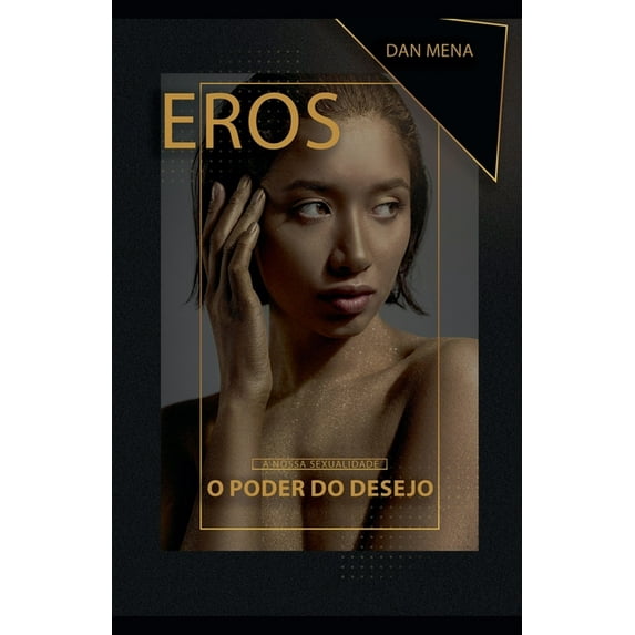 Eros O Poder Do Desejo, (Paperback)