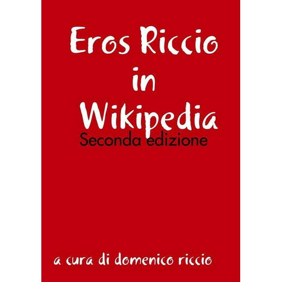 Eros Riccio in Wikipedia - Seconda edizione, (Paperback)