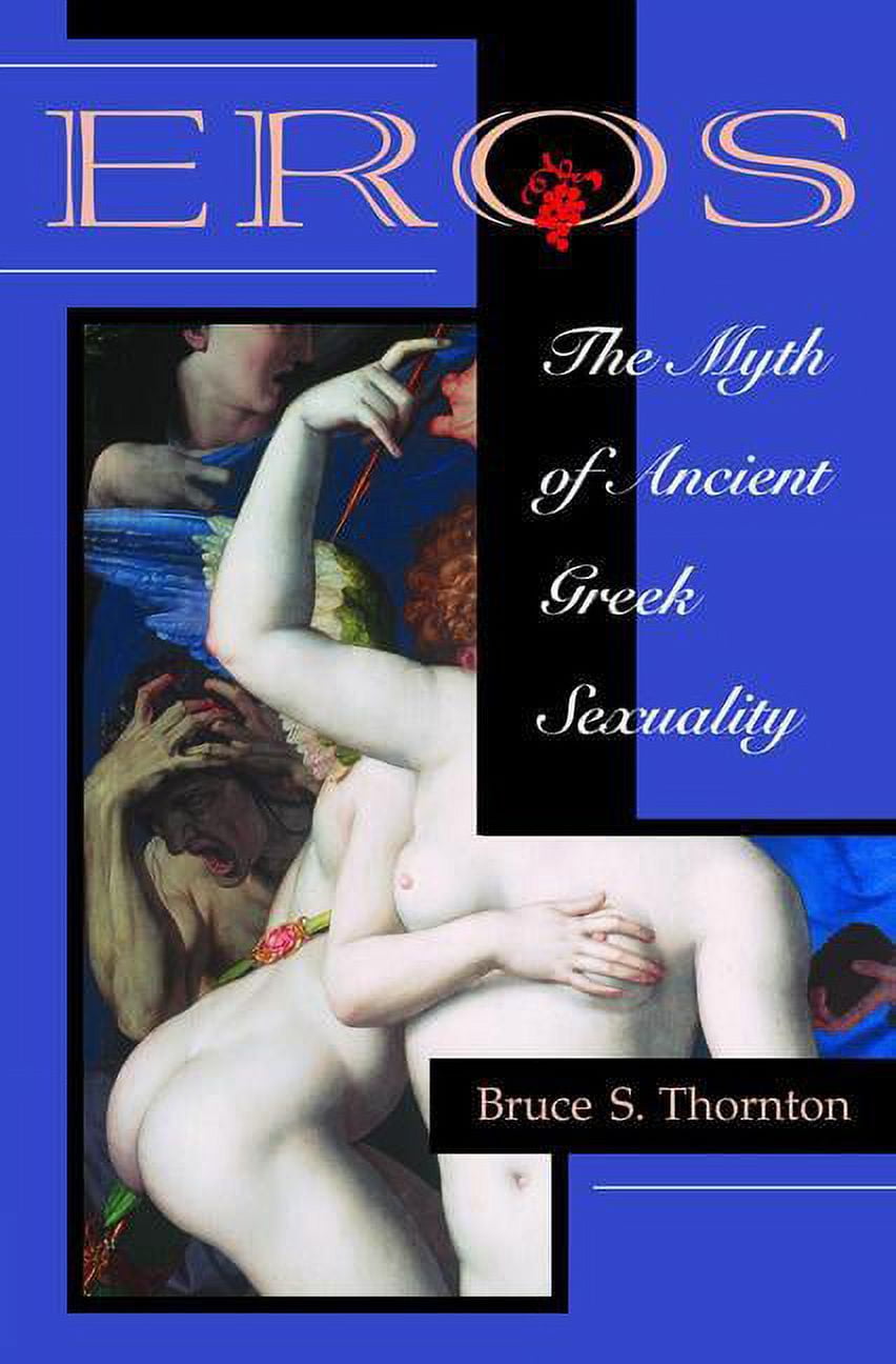 Eros: The Myth Of Ancient Greek Sexuality, (Paperback)
