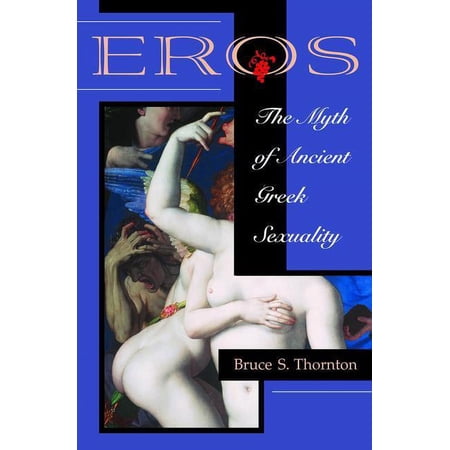 Eros: The Myth Of Ancient Greek Sexuality, (Paperback)