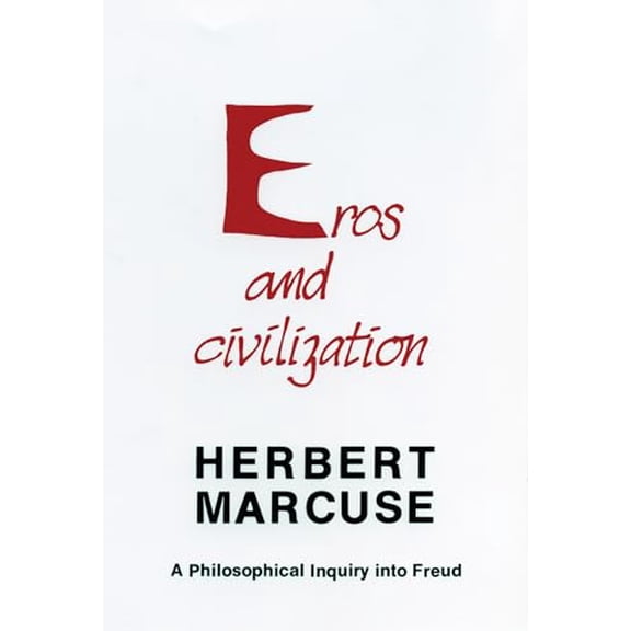 Pre-Owned Eros and Civilization: A Philosophical Inquiry Into Freud (Paperback) 0807015555 9780807015551