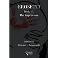 thumbnail image 1 of Erosetti: Erosetti Book III: The Impression (Paperback), 1 of 7