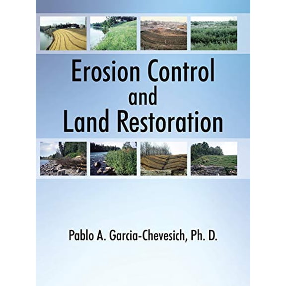 Pre-Owned Erosion Control and Land Restoration (Paperback) by Pablo A Garcia-Chevesich