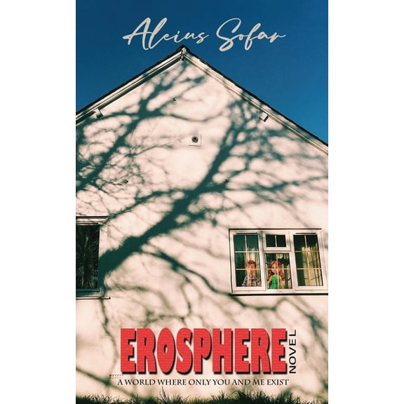 Erosphere: A World Where Only You and Me Exist, (Paperback)