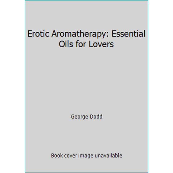 Pre-Owned Erotic Aromatherapy: Essential Oils for Lovers (Paperback) 0806907363 9780806907369