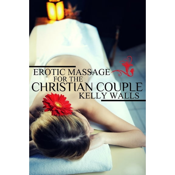 Erotic Massage For Christian Couples, (Paperback)