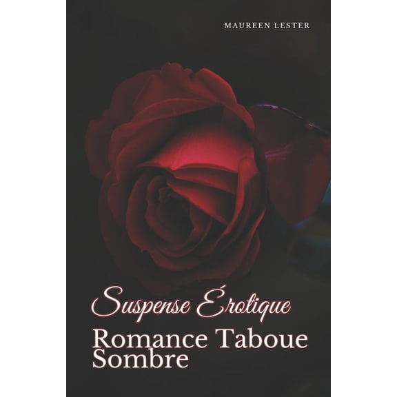 Erotic Suspense Dark Taboo Romance Suspense rotique Romance Taboue Sombre, (Paperback)