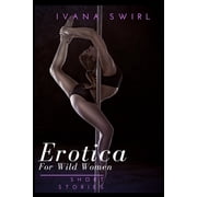 Erotica Short Stories For Wild Women Forbidden Dirty Secrets Romance for Adults Paperback