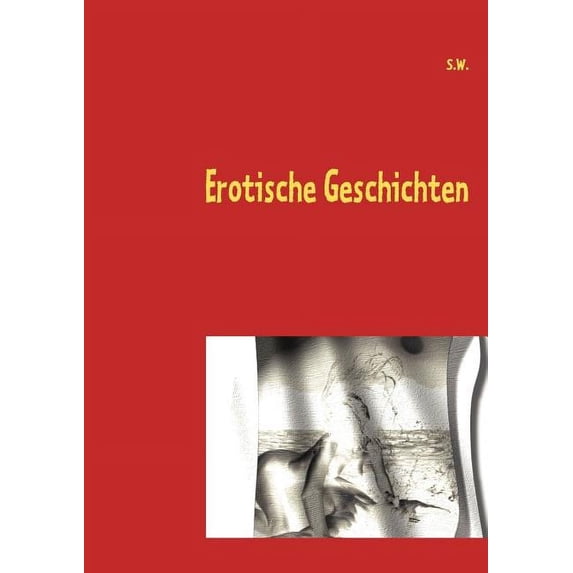Erotische Geschichten: by Rainkissedrose, (Paperback)