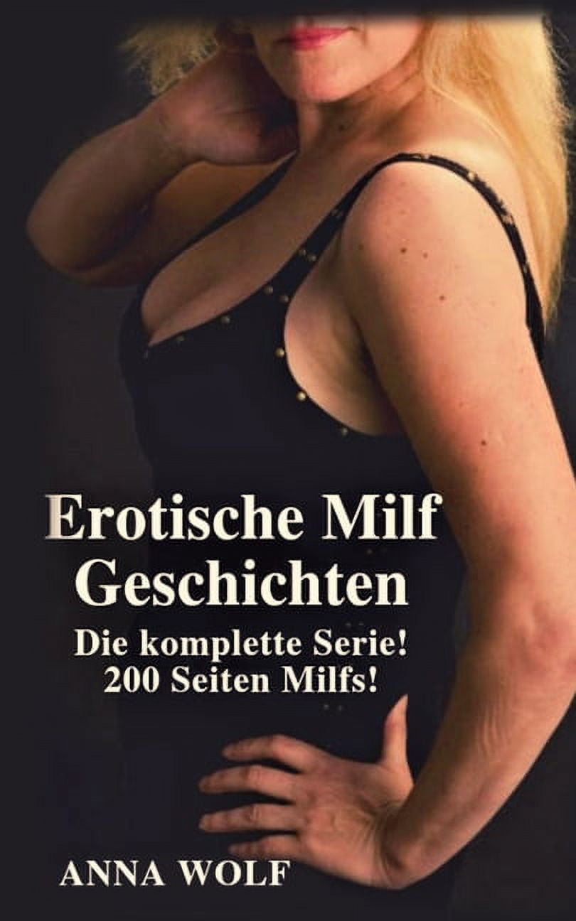Erotische Milf Geschichten: Die komplette Serie! 200 Seiten Milfs!  (Paperback) - Walmart.com