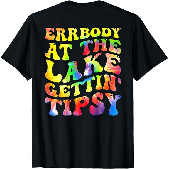 Errbody At The Lake Gettin' Tipsy Lake Life Summer|(On Back) T-Shirt