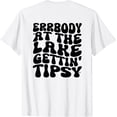 thumbnail image 1 of Errbody At The Lake Gettin' Tipsy Lake life Summer Vacation T-Shirt, 1 of 4