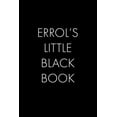 thumbnail image 1 of Errol's Little Black Book : The Perfect Dating Companion for a Handsome Man Named Errol. A secret place for names, phone numbers, and addresses. (Paperback), 1 of 1