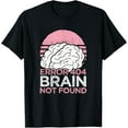 thumbnail image 1 of Error 404 Brain Not Found T-Shirt, 1 of 3