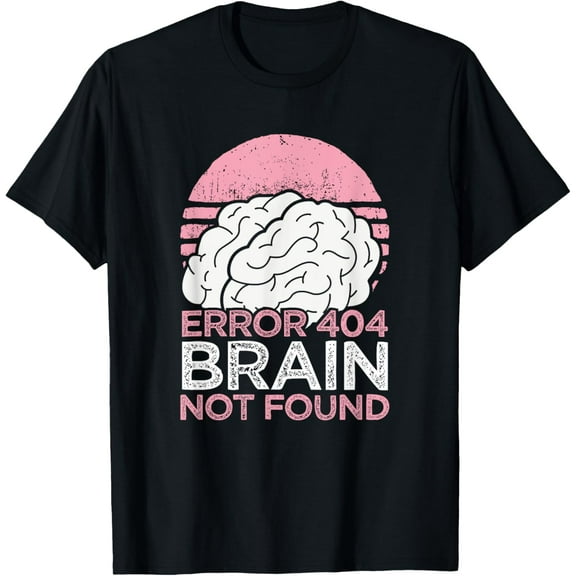 Error 404 Brain Not Found T-Shirt