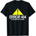 thumbnail image 1 of Error 404 Costume Not Found Funny Halloween Error 404 T-Shirt, 1 of 3