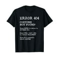 thumbnail image 1 of Error 404 Costume Not Found Funny Halloween T-Shirt, 1 of 5