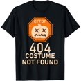 thumbnail image 1 of Error 404 Costume Not Found Halloween Low Budget IT T-Shirt, 1 of 3
