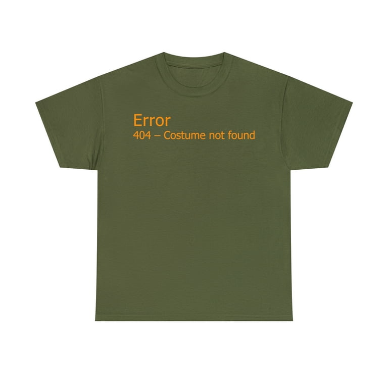 Error 404 Costume Not Found T Shirt Walmart