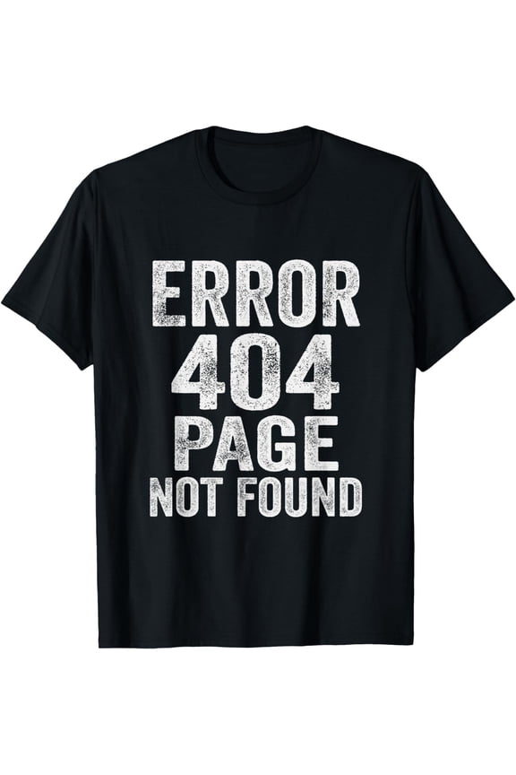 Error 404 Page Not Found Internet Present HTTP Code Funny T-Shirt