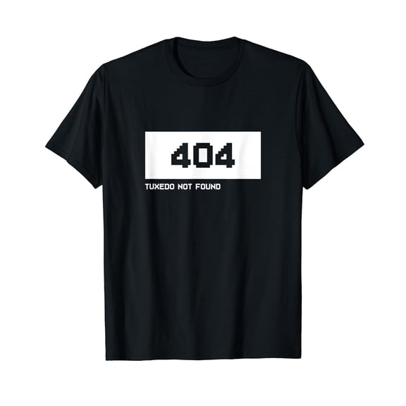 Error 404 Tuxedo Not Found Funny Meme T-Shirt