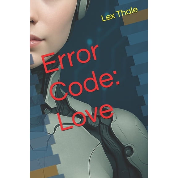 Error Code: Error Code: Love, Book 1, (Paperback)