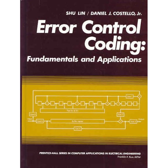 Pre-Owned Error Control Coding (PRENTICE-HALL COMPUTER APPLICATIONS IN ELECTRICAL ENGINEERING SERIES) (Hardcover) 013283796X 9780132837965
