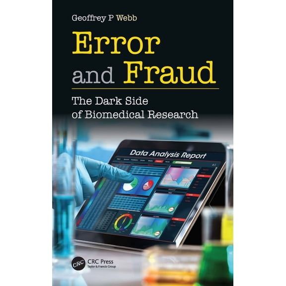 Error and Fraud: The Dark Side of Biomedical Research, (Hardcover)