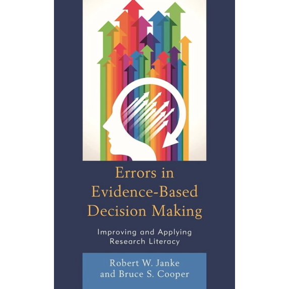 Errors in Evidence-Based Decision Making: Improving and Applying Research Literacy, (Paperback)